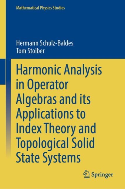 Harmonic Analysis in Operator Algebras and its Applications to Index Theory and Topological Solid State Systems, EPUB eBook