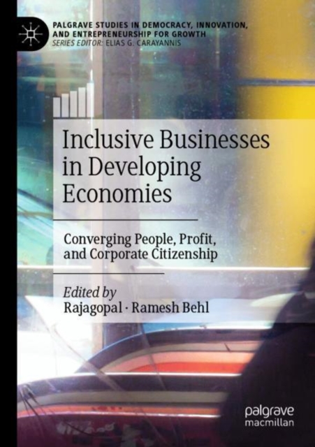 Inclusive Businesses in Developing Economies : Converging People, Profit, and Corporate Citizenship, Paperback / softback Book