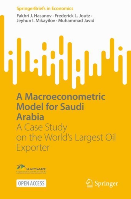 A Macroeconometric Model for Saudi Arabia : A Case Study on the World's Largest Oil Exporter, EPUB eBook