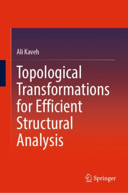 Topological Transformations for Efficient Structural Analysis, Hardback Book