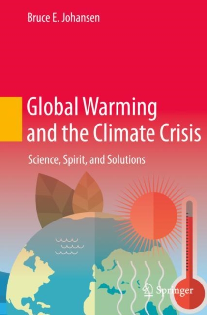 Global Warming and the Climate Crisis : Science, Spirit, and Solutions, Paperback / softback Book