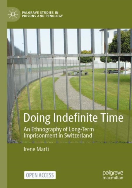 Doing Indefinite Time : An Ethnography of Long-Term Imprisonment in Switzerland, Paperback / softback Book