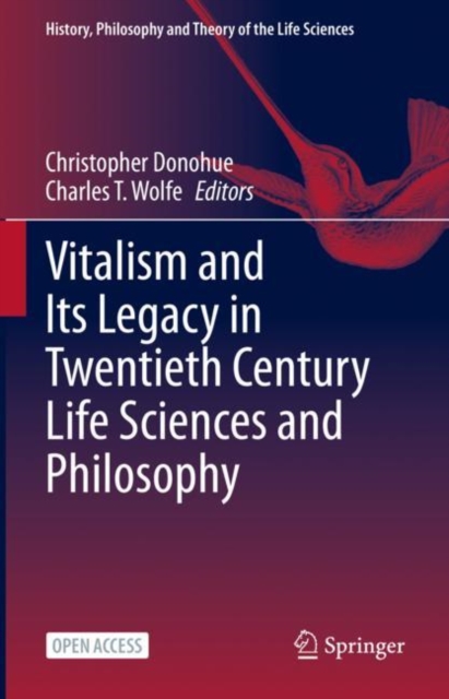 Vitalism and Its Legacy in Twentieth Century Life Sciences and Philosophy, EPUB eBook