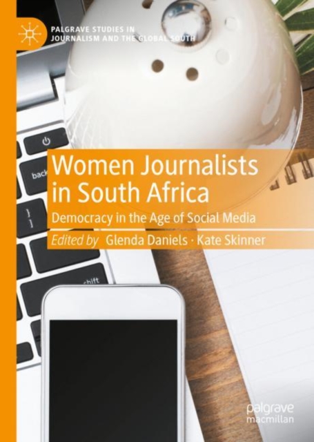 Women Journalists in South Africa : Democracy in the Age of Social Media, EPUB eBook