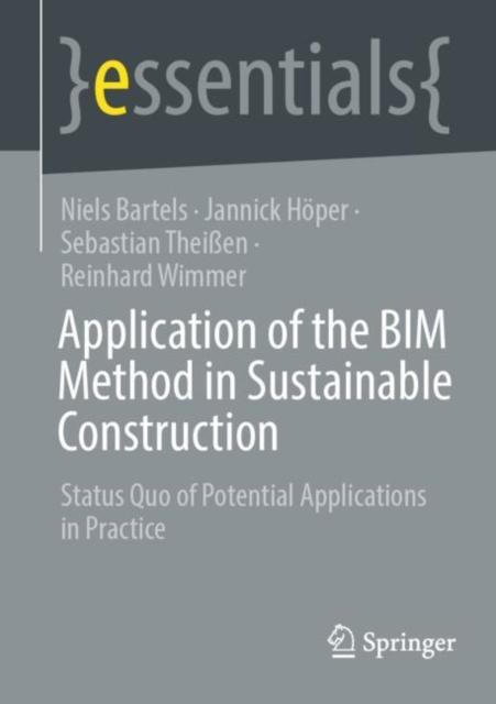 Application of the BIM Method in Sustainable Construction : Status Quo of Potential Applications in Practice, EPUB eBook