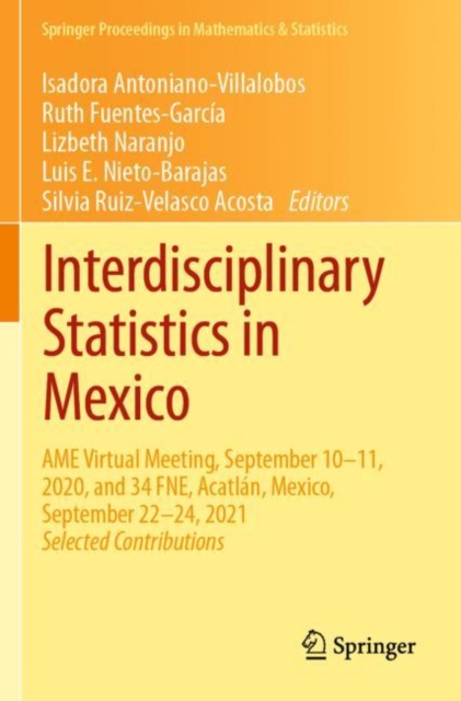 Interdisciplinary Statistics in Mexico : AME Virtual Meeting, September 10–11, 2020, and 34 FNE, Acatlan, Mexico, September 22–24, 2021, Paperback / softback Book