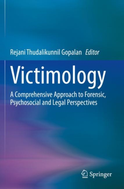 Victimology : A Comprehensive Approach to Forensic, Psychosocial and Legal Perspectives, Paperback / softback Book