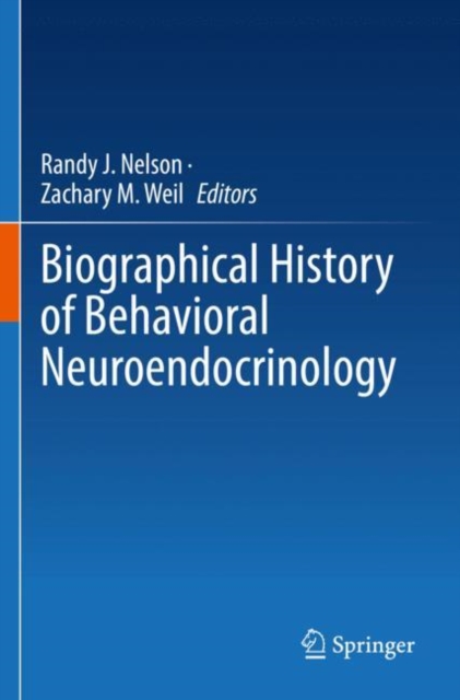 Biographical History of Behavioral Neuroendocrinology, Paperback / softback Book