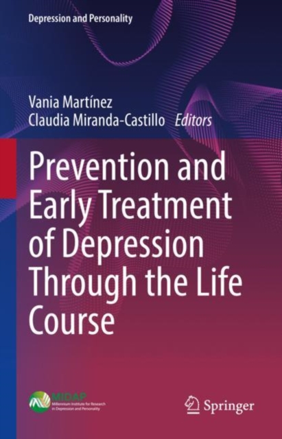 Prevention and Early Treatment of Depression Through the Life Course, Hardback Book