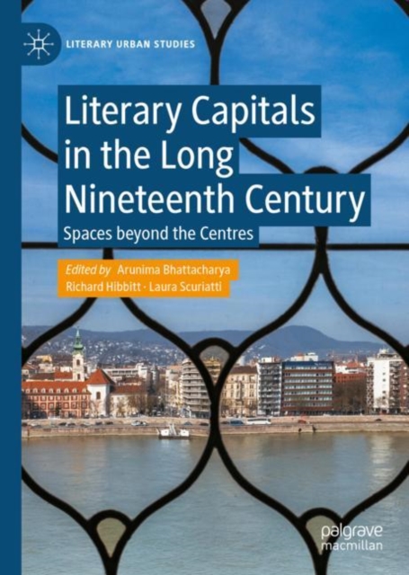 Literary Capitals in the Long Nineteenth Century : Spaces beyond the Centres, EPUB eBook