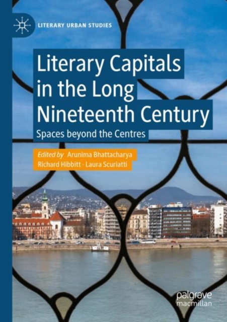 Literary Capitals in the Long Nineteenth Century : Spaces beyond the Centres, Paperback / softback Book