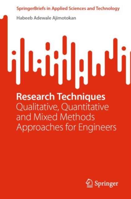 Research Techniques : Qualitative, Quantitative and Mixed Methods Approaches for Engineers, EPUB eBook