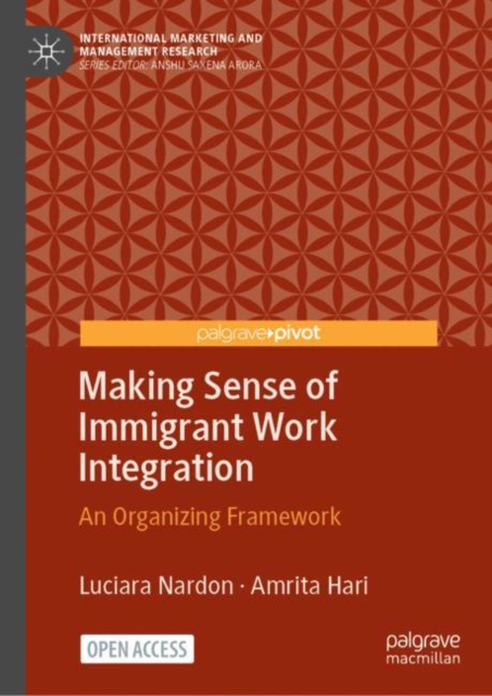 Making Sense of Immigrant Work Integration : An Organizing Framework, Hardback Book