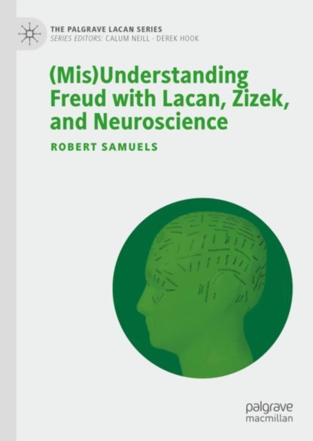 (Mis)Understanding Freud with Lacan, Zizek, and Neuroscience, EPUB eBook