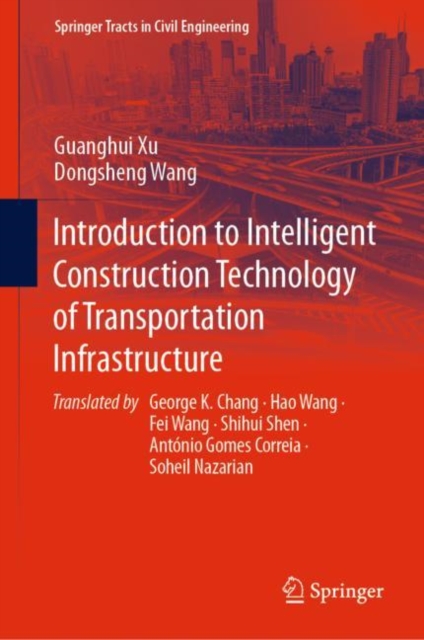 Introduction to Intelligent Construction Technology of Transportation Infrastructure, Hardback Book