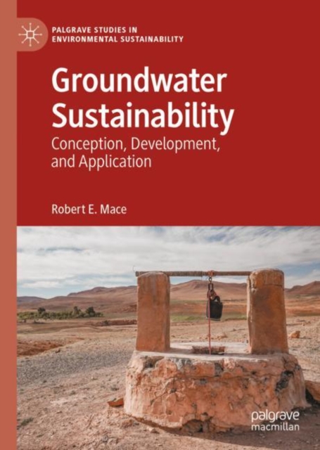 Groundwater Sustainability : Conception, Development, and Application, Hardback Book