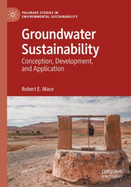 Groundwater Sustainability : Conception, Development, and Application, Paperback / softback Book