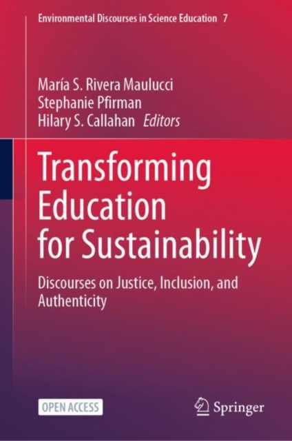 Transforming Education for Sustainability : Discourses on Justice, Inclusion, and Authenticity, Hardback Book