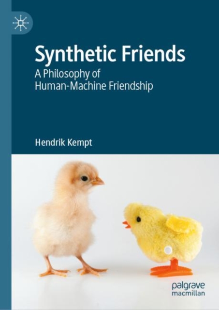 Synthetic Friends : A Philosophy of Human-Machine Friendship, EPUB eBook