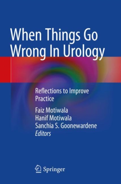 When Things Go Wrong In Urology : Reflections to Improve Practice, Paperback / softback Book