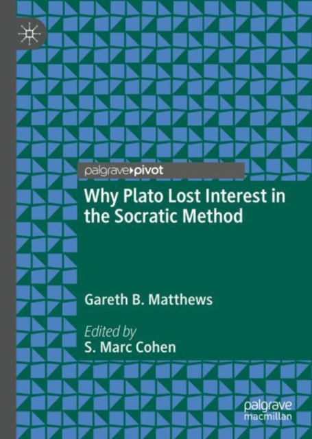 Why Plato Lost Interest in the Socratic Method, Hardback Book