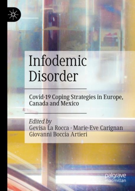Infodemic Disorder : Covid-19 Coping Strategies in Europe, Canada and Mexico, Paperback / softback Book