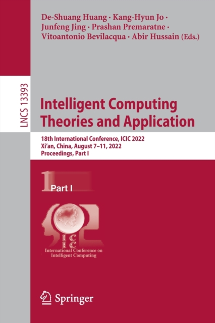 Intelligent Computing Theories and Application : 18th International Conference, ICIC 2022, Xi'an, China, August 7-11, 2022, Proceedings, Part I, Paperback / softback Book