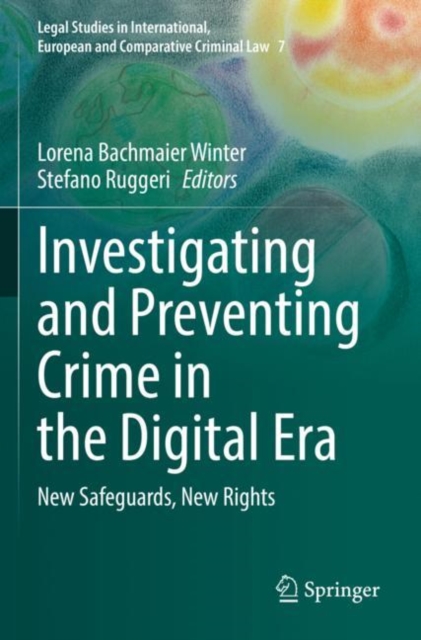 Investigating and Preventing Crime in the Digital Era : New Safeguards, New Rights, Paperback / softback Book
