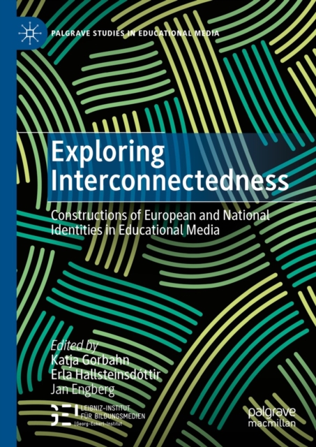 Exploring Interconnectedness : Constructions of European and National Identities in Educational Media, EPUB eBook