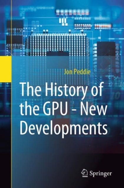 The History of the GPU - New Developments, Paperback / softback Book