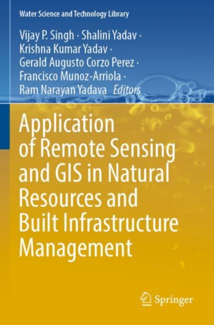 Application of Remote Sensing and GIS in Natural Resources and Built Infrastructure Management, Paperback / softback Book