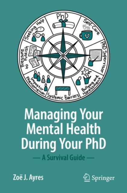 Managing your Mental Health during your PhD : A Survival Guide, Paperback / softback Book