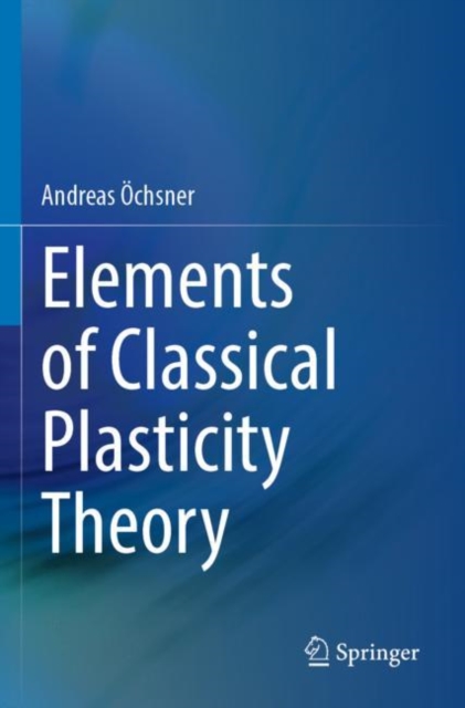 Elements of Classical Plasticity Theory, Paperback / softback Book