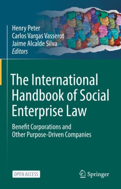 The International Handbook of Social Enterprise Law : Benefit Corporations and Other Purpose-Driven Companies, Hardback Book