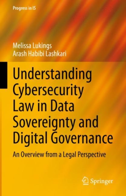 Understanding Cybersecurity Law in Data Sovereignty and Digital Governance : An Overview from a Legal Perspective, Hardback Book