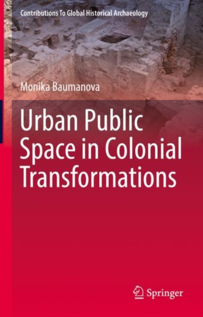 Urban Public Space in Colonial Transformations, Hardback Book