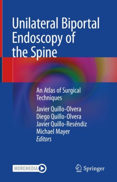 Unilateral Biportal Endoscopy of the Spine : An Atlas of Surgical Techniques, Hardback Book