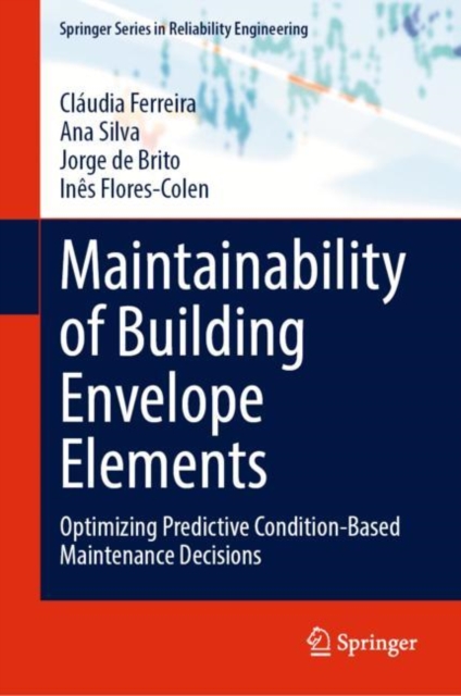Maintainability of Building Envelope Elements : Optimizing Predictive Condition-Based Maintenance Decisions, EPUB eBook