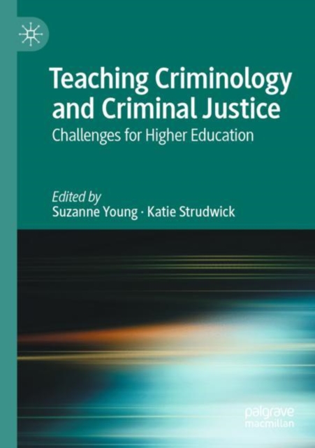 Teaching Criminology and Criminal Justice : Challenges for Higher Education, Paperback / softback Book