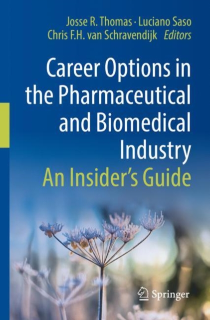 Career Options in the Pharmaceutical and Biomedical Industry : An Insider’s Guide, Paperback / softback Book