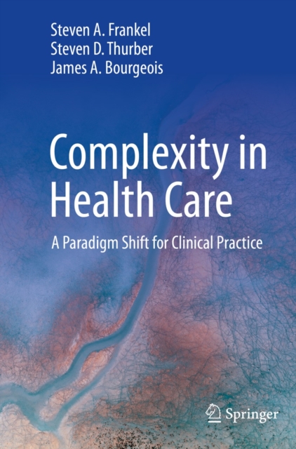 Complexity in Health Care : A Paradigm Shift for Clinical Practice, EPUB eBook