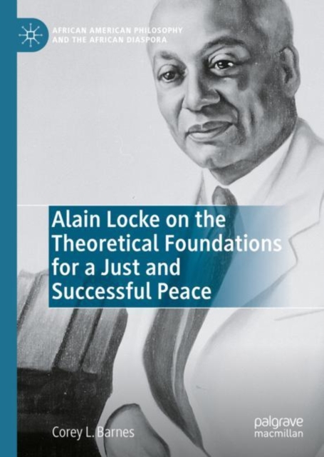 Alain Locke on the Theoretical Foundations for a Just and Successful Peace, Hardback Book