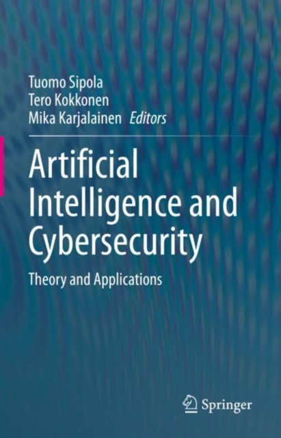 Artificial Intelligence and Cybersecurity : Theory and Applications, EPUB eBook