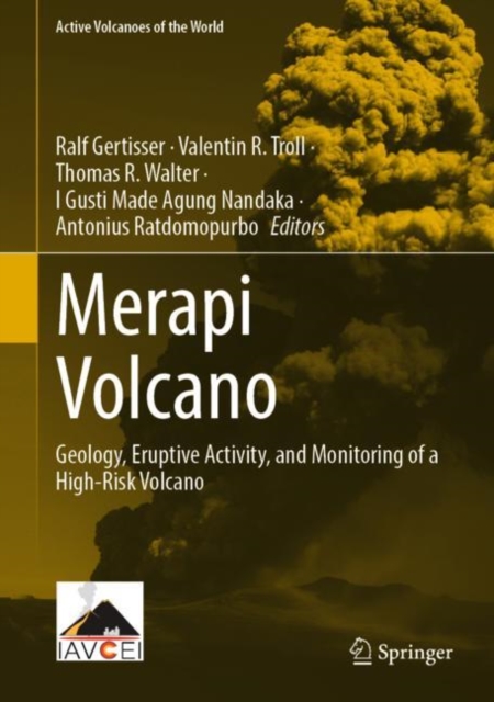 Merapi Volcano : Geology, Eruptive Activity, and Monitoring of a High-Risk Volcano, Hardback Book