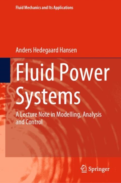 Fluid Power Systems : A Lecture Note in Modelling, Analysis and Control, EPUB eBook