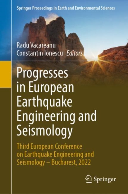 Progresses in European Earthquake Engineering and Seismology : Third European Conference on Earthquake Engineering and Seismology - Bucharest, 2022, Hardback Book