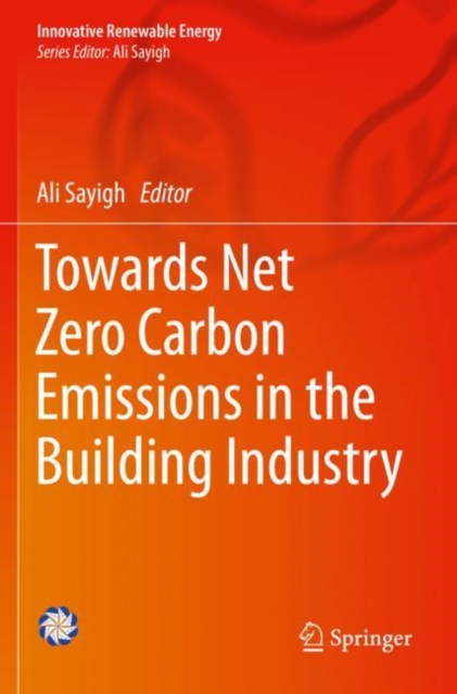 Towards Net Zero Carbon Emissions in the Building Industry, Paperback / softback Book