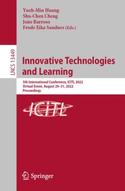 Innovative Technologies and Learning : 5th International Conference, ICITL 2022, Virtual Event, August 29-31, 2022, Proceedings, EPUB eBook