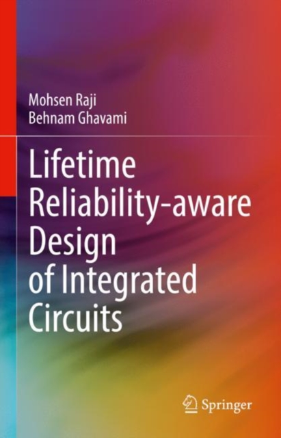 Lifetime Reliability-aware Design of Integrated Circuits, Hardback Book