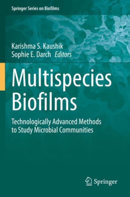 Multispecies Biofilms : Technologically Advanced Methods to Study Microbial Communities, Paperback / softback Book